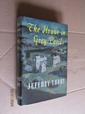 The House In Grey Peril First Edition Hardback in Original Dustjacket Signed by author