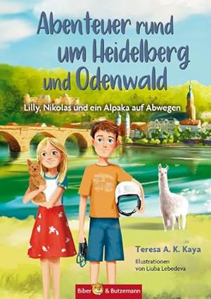 Abenteuer rund um Heidelberg und Odenwald: Lilly, Nikolas und ein Alpaka auf Abwegen : Lilly, Nik...