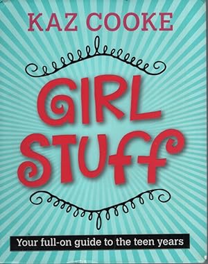 Girl Stuff: A Full-On Guide To The Teen Years