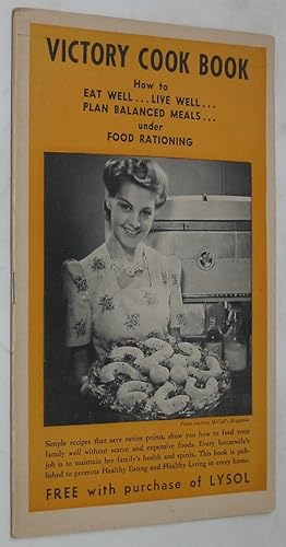 Victory Cook Book: How to Eat Well, Live Well, Plan Balanced Meals under Food Rationing