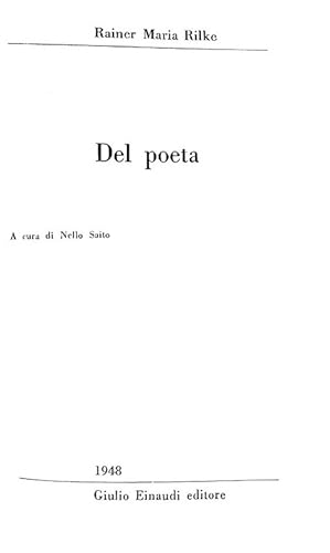 Del poeta. A cura di Nello Saito.Torino, Giulio Einaudi editore, 1948 (31 Maggio).