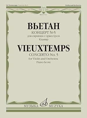 Henri Vieuxtemps. Concerto No. 5 in A minor. Op. 37. For violin and orchestra. Piano Score. Edite...