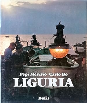 Liguria. Fotografie Pepi Merisio. Introduzione Carlo Bo.