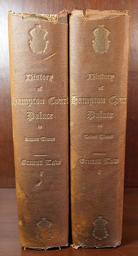 The History of Hampton Court Palace in Two Volumes