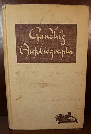 Gandhi's Autobiography The Story of my Experiments With Truth