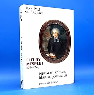Fleury Mesplet (1734-1794), imprimeur, éditeur, libraire, journaliste