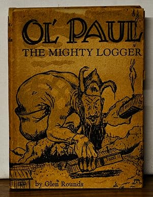 Ol' Paul: The Mighty Logger [Paul Bunyan]