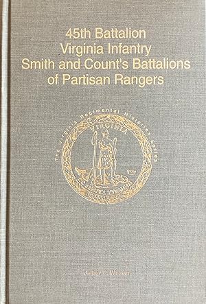 45th Battalion Virginia Infantry: Smith & Count's Battalions of Partisan Rangers--SIGNED & Number...