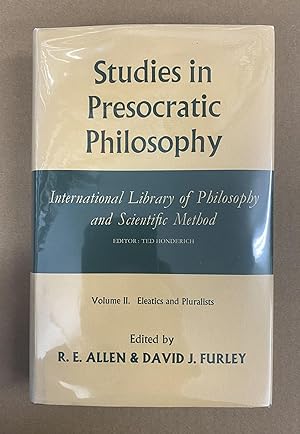 Studies in Presocratic Philosophy, Volume II: The Eleatics and Pluralists (International Library ...