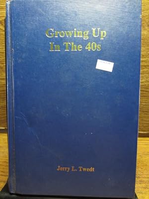 GROWING UP IN THE 40'S