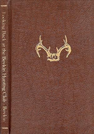 Looking Back at the Boykin Hunting Club: With a Log of Club Hunts by W. Ancrum Boykin III
