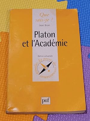 Platon et l'academie (QUE SAIS-JE ?)