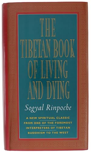 THE TIBETAN BOOK OF LIVING AND DYING: A New Spiritual Classic from One of the Foremost Interprete...