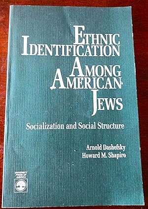 Ethnic Identification among American Jews: Socialization and Social Structure