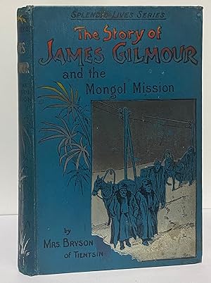 The Story of James Gilmour and the Mongol Mission