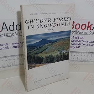 Gwydyr Forest in Snowdonia: A History (Forestry Commission Booklet, No. 28)