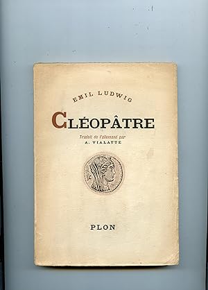 CLÉOPÂTRE . HISTOIRE D' UNE REINE .Traduit de l'allemand par Alexandre Vialatte.