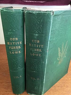 Our Native Ferns or A History Of The British Species And Their Varieties ~ in 2 volumes