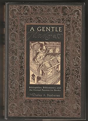 A Gentle Madness: Bibliophiles, Bibliomanes and the Eternal Passion for Books (Signed Association...