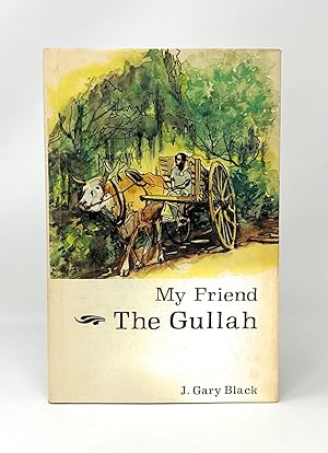My Friend the Gullah: A Collection of Personal Experiences SIGNED 4TH PRINTING