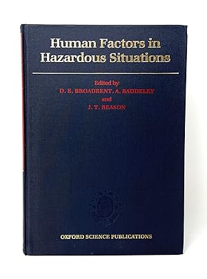 Human Factors in Hazardous Situations (Proceedings of a Royal Society Discussion Meeting Held on ...