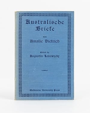 Australische Briefe von Amalie Dietrich. With a Biographical Sketch, Exercises and a Vocabulary