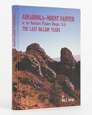 Arkaroola - Mount Painter in the Northern Flinders Ranges, SA - the Last Billion Years