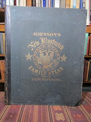 Johnson's New Illustrated (Steel Plate) Family Atlas, with Descriptions Geographical, Statistical...