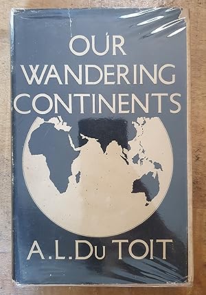 OUR WANDERING CONTINENTS : An Hypothesis of Continental Drifting