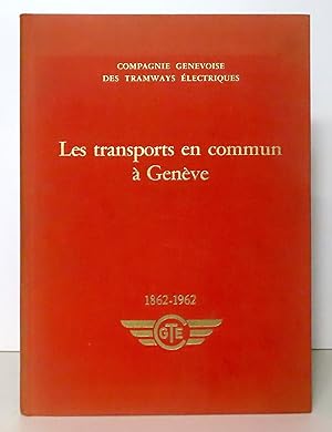 Les transports en commun à Genève 1862-1962.