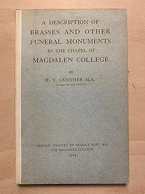 A Description Of Brasses and Other Funeral Monuments In The Chapel Of Magdalen College