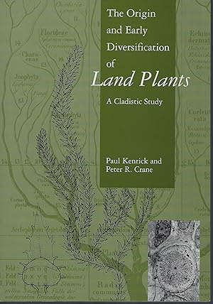 The Origin and Early Diversification of Land Plants - A Cladistic Study (Smithsonian Series in Co...