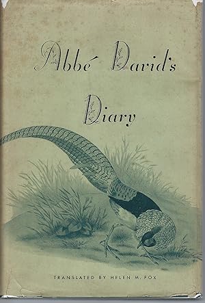 Abbe David's Diary - being an account of the French naturalist's journeys and observations in Chi...