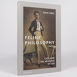 Feline Philosophy. Cats and the Meaning of Life - First Edition