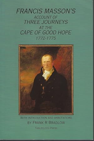 Francis Masson's Account of Three Journeys at the Cape of Good Hope 1772-1775