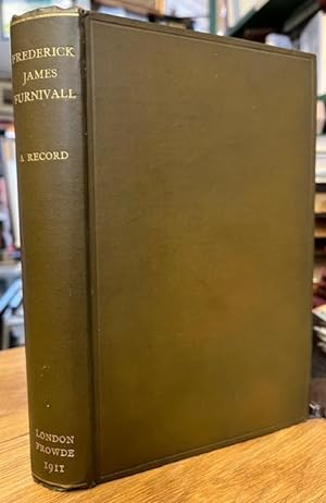 Frederick James Furnivall: A Volume of Personal Record