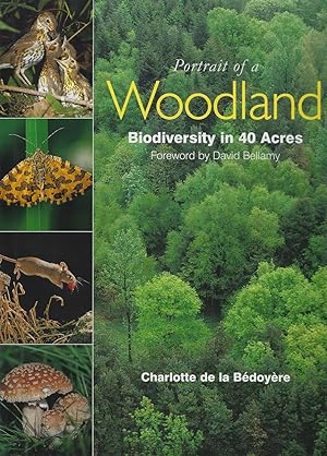 Portrait of a Woodland - biodiversity in 40 acres