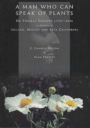 A Man Who Can Speak of Plants: Dr.Thomas Coulter (1793-1843) of Dundalk in Ireland, Mexico and Al...