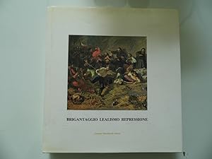 BRIGANTAGGIO LEALISMO REPRESSIONE NEL MEZZOGIORNO 1860 - 1870
