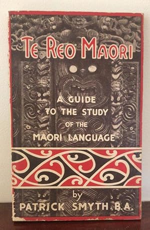 Te Reo Maori; A Guide to the Study of the Maori Language.