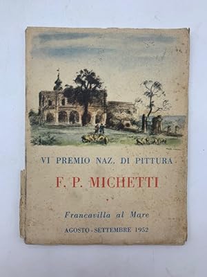 VI Premio Nazionale di Pittura F. P. Michetti. Francavilla al Mare, agosto-settembre 1952. Catalogo