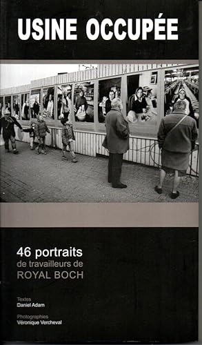 Usine occupée. 46 portraits de travailleurs de Royal Boch