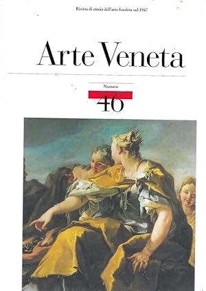 Arte Veneta - Rivista di Storia dell'Arte. Numero 46