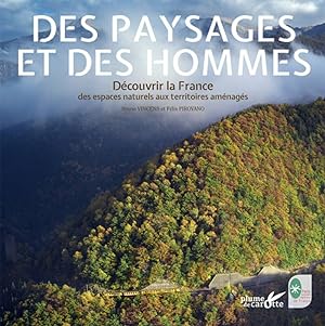 Des paysages et des hommes - Découvrir la France des espaces: Découvrir la France des espaces nat...