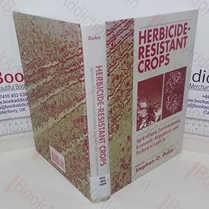 Herbicide-resistant Crops: Agricultural, Environmental, Economic, Regulatory and Technical Aspects