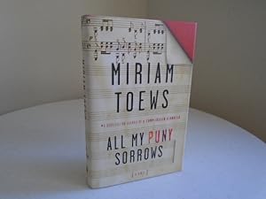 All My Puny Sorrows [Signed 1st Printing]