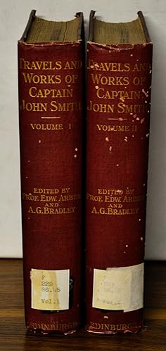Travels and Works of Captain John Smith, President of Virginia, and Admiral of New England 1580-1...