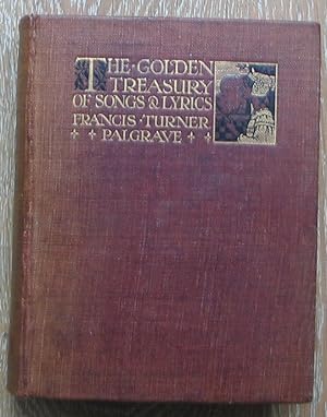 The Golden Treasury of the best Songs and Lyrcal Poems in the English Language