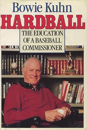 Hardball : The Education of a Baseball Commissioner