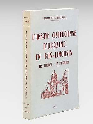 L'Abbaye cistercienne d'Obazine en Bas-Limousin. Les Origines - Le Patrimoine. [ Abbaye d'Aubazine ]
